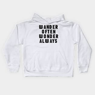 Wander Often Wonder Always Kids Hoodie